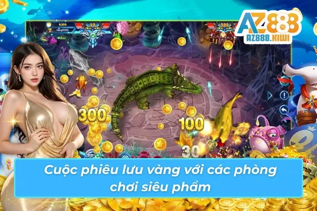 Cuộc phiêu lưu vàng với các siêu phẩm phòng chơi 
