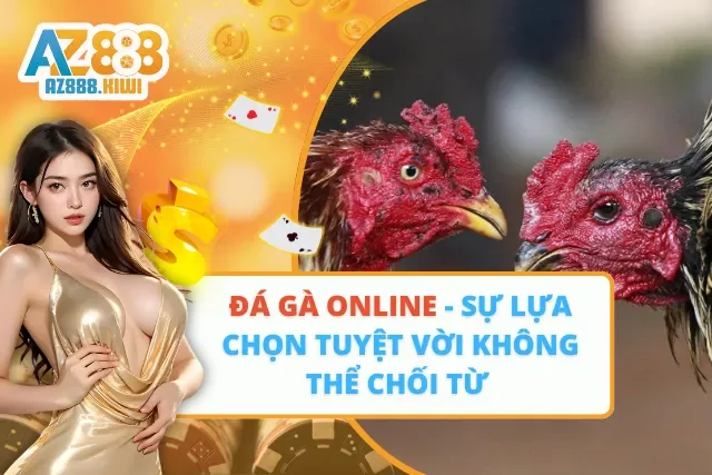 Đá Gà Online – Sự Lựa Chọn Tuyệt Vời Không Thể Chối Từ